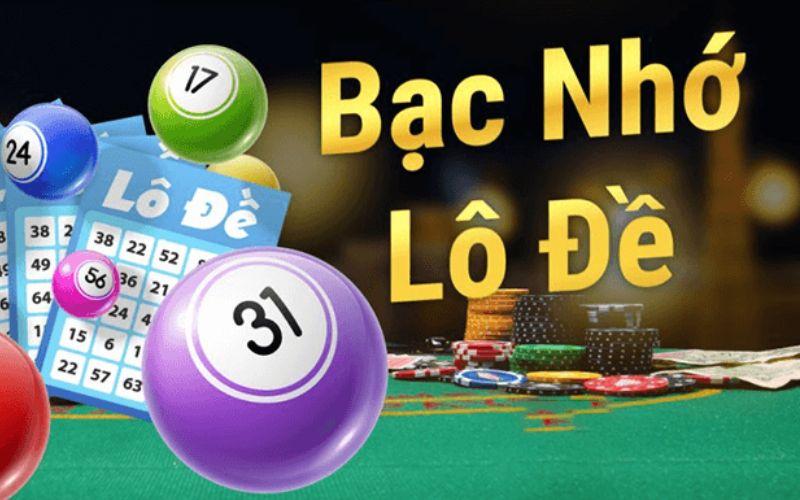 Bạc nhớ lô đề là gì?