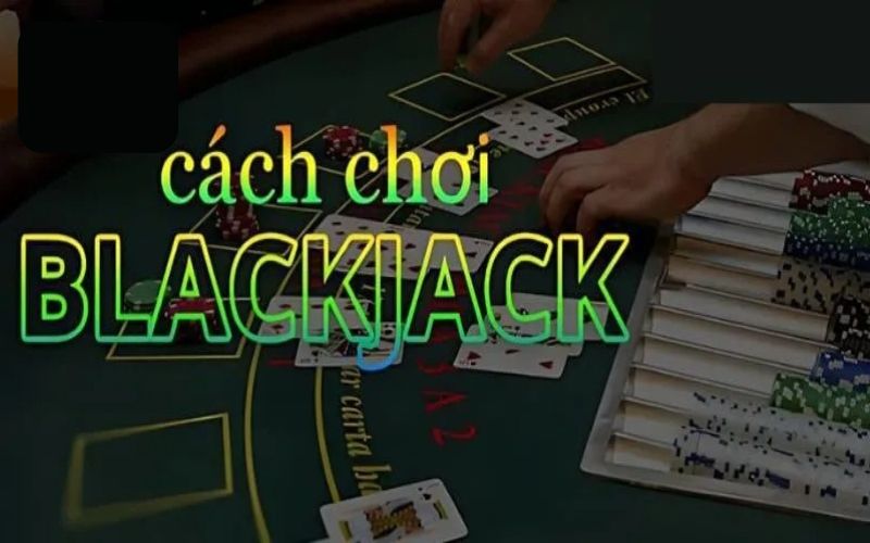 Giới thiệu game bài Blackjack